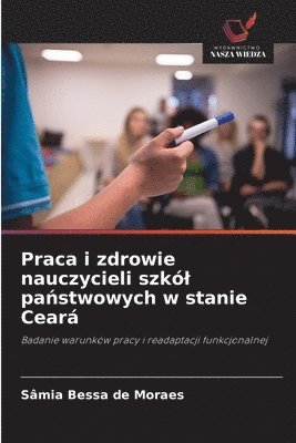 bokomslag Praca i zdrowie nauczycieli szkól pa?stwowych w stanie Ceará