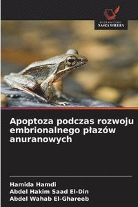 bokomslag Apoptoza podczas rozwoju embrionalnego plazów anuranowych