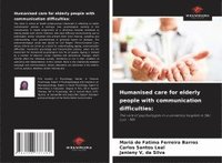 bokomslag Humanised care for elderly people with communication difficulties: