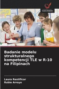 bokomslag Badanie modelu strukturalnego kompetencji TLE w R-10 na Filipinach