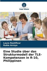 bokomslag Eine Studie über das Strukturmodell der TLE-Kompetenzen in R-10, Philippinen