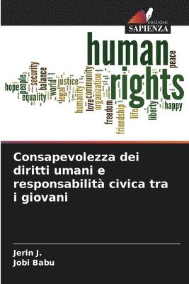 Jerin J, Jobi Babu, Jerin J. - Consapevolezza dei diritti umani e responsabilità civica tra i giovani, Häftad