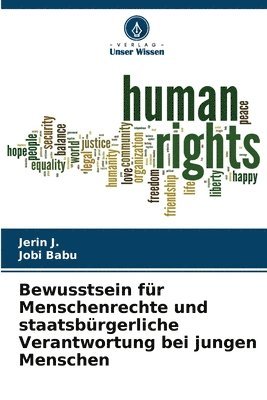 Jerin J, Jobi Babu, Jerin J. - Bewusstsein für Menschenrechte und staatsbürgerliche Verantwortung bei jungen Menschen, Häftad