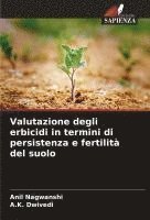 bokomslag Valutazione degli erbicidi in termini di persistenza e fertilità del suolo