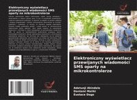 bokomslag Elektroniczny wy¿wietlacz przewijanych wiadomo¿ci SMS oparty na mikrokontrolerze