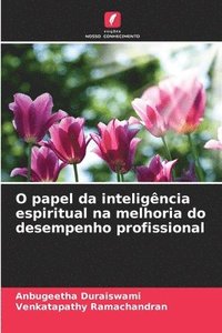 bokomslag O papel da inteligência espiritual na melhoria do desempenho profissional