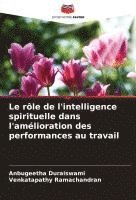 bokomslag Le rôle de l'intelligence spirituelle dans l'amélioration des performances au travail