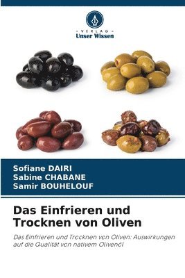 bokomslag Das Einfrieren und Trocknen von Oliven