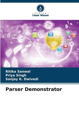 Ritika Sanwal, Priya Singh, Sanjay K Dwivedi, Sanjay K. Dwivedi - Parser Demonstrator, Häftad