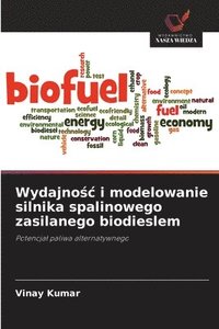 bokomslag Wydajno?c i modelowanie silnika spalinowego zasilanego biodieslem