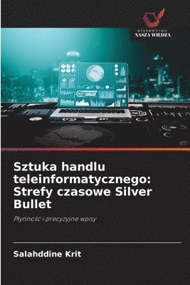 bokomslag Sztuka handlu teleinformatycznego: Strefy czasowe Silver Bullet