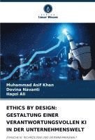 bokomslag ETHICS BY DESIGN: GESTALTUNG EINER VERANTWORTUNGSVOLLEN KI IN DER UNTERNEHMENSWELT