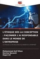 bokomslag L'ÉTHIQUE DÈS LA CONCEPTION : FAÇONNER L'AI RESPONSABLE DANS LE MONDE DE L'ENTREPRISE