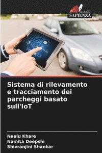 bokomslag Sistema di rilevamento e tracciamento dei parcheggi basato sull'IoT