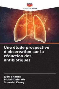 bokomslag Une étude prospective d'observation sur la réduction des antibiotiques