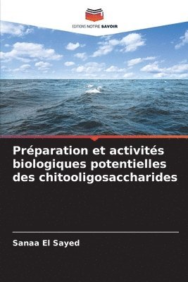 Préparation et activités biologiques potentielles des chitooligosaccharides