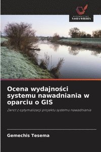 bokomslag Ocena wydajno?ci systemu nawadniania w oparciu o GIS