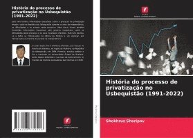 bokomslag História do processo de privatização no Usbequistão (1991-2022)