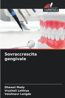 Dhawal Mody, Vrushali Lathiya, Vaishnavi Langde - Sovraccrescita gengivale, Häftad