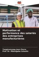 bokomslag Motivation et performance des salariés des entreprises manufacturières