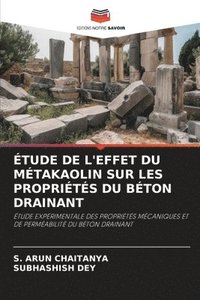 bokomslag Étude de l'Effet Du Métakaolin Sur Les Propriétés Du Béton Drainant