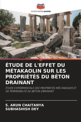 bokomslag Étude de l'Effet Du Métakaolin Sur Les Propriétés Du Béton Drainant