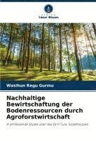 bokomslag Nachhaltige Bewirtschaftung der Bodenressourcen durch Agroforstwirtschaft