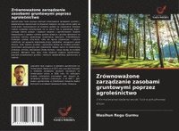 bokomslag Zrównowa¿one zarz¿dzanie zasobami gruntowymi poprzez agrole¿nictwo