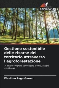 bokomslag Gestione sostenibile delle risorse del territorio attraverso l'agroforestazione