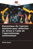 bokomslag Dynamique de l'opinion humaine pour détection du stress à l'aide de l'apprentissage automatique