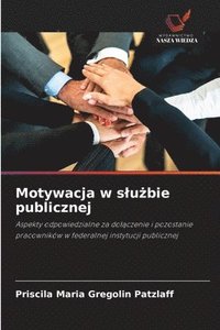 bokomslag Motywacja w slu?bie publicznej