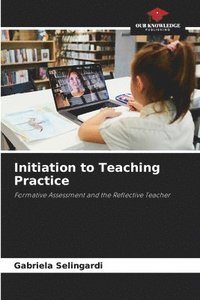 bokomslag Initiation to Teaching Practice
