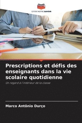 Prescriptions et défis des enseignants dans la vie scolaire quotidienne