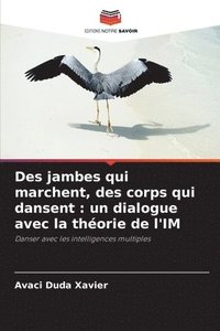 bokomslag Des jambes qui marchent, des corps qui dansent : un dialogue avec la théorie de l'IM