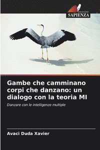 bokomslag Gambe che camminano corpi che danzano