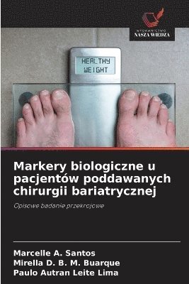 bokomslag Markery biologiczne u pacjentów poddawanych chirurgii bariatrycznej