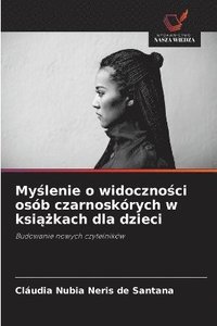 bokomslag My?lenie o widoczno?ci osób czarnoskórych w ksi??kach dla dzieci