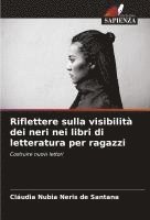 bokomslag Riflettere sulla visibilità dei neri nei libri di letteratura per ragazzi