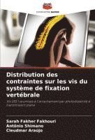 bokomslag Distribution des contraintes sur les vis du système de fixation vertébrale