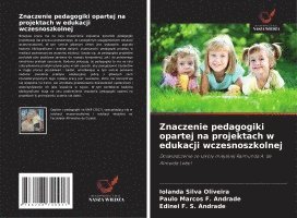 bokomslag Znaczenie pedagogiki opartej na projektach w edukacji wczesnoszkolnej