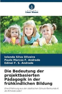 bokomslag Bedeutung der projektbasierten Pädagogik in der frühkindlichen Bildung