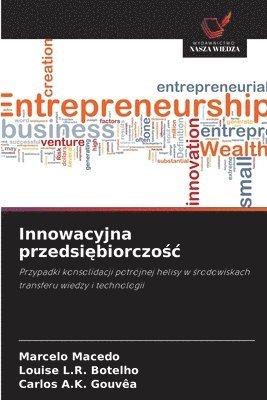 Marcelo Macedo, Louise L R Botelho, Carlos A K Gouvêa, Louise L. R. Botelho, Louise L.R. Botelho, Carlos A. K. Gouvêa - Innowacyjna przedsiębiorczośc, Häftad