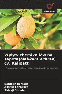 bokomslag Wplyw chemikaliów na sapota(Malikara achras) cv. Kalipatti