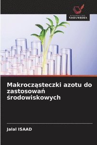 bokomslag Makrocz?steczki azotu do zastosowa? ?rodowiskowych