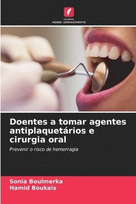 bokomslag Doentes a tomar agentes antiplaquetários e cirurgia oral