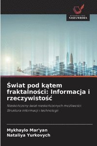 bokomslag ?wiat pod k?tem fraktalno?ci: Informacja i rzeczywisto?c
