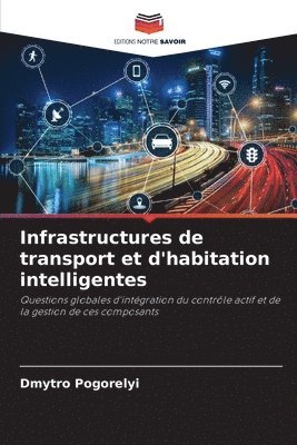 Dmytro Pogorelyi - Infrastructures de transport et d'habitation intelligentes, Häftad