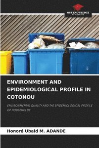 bokomslag ENVIRONMENT AND EPIDEMIOLOGICAL PROFILE IN COTONOU