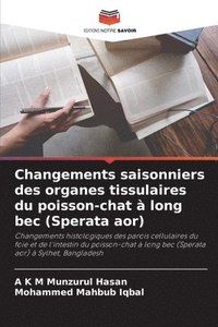 bokomslag Changements saisonniers des organes tissulaires du poisson-chat à long bec (Sperata aor)