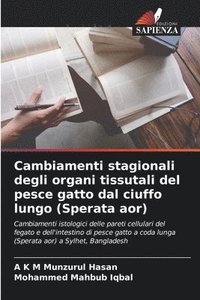 bokomslag Cambiamenti stagionali degli organi tissutali del pesce gatto dal ciuffo lungo (Sperata aor)